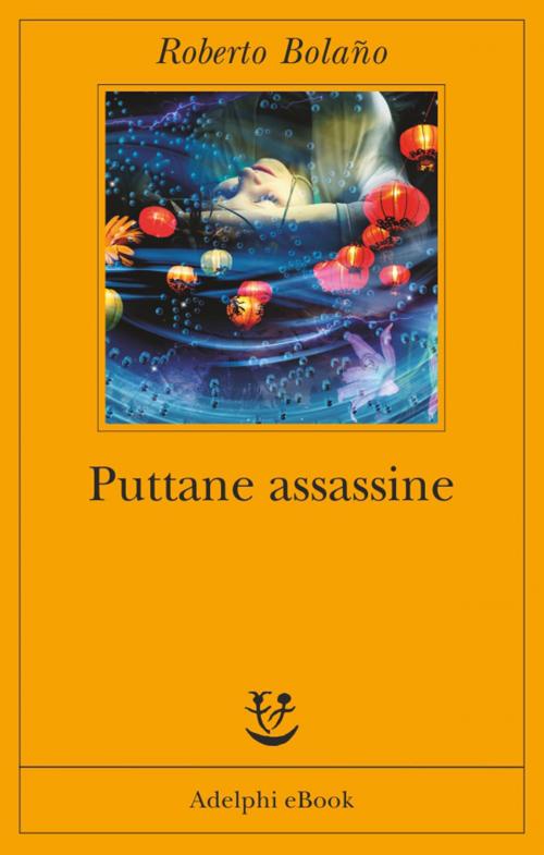 Cover of the book Puttane assassine by Roberto Bolaño, Adelphi