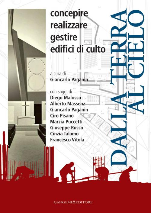 Cover of the book Dalla terra al cielo by Diego Malosso, Alberto Massenz, Giancarlo Paganin, Ciro Pisano, Marzia Puccetti, Giuseppe Russo, Cinzia Talamo, Francesco Vitola, Gangemi Editore