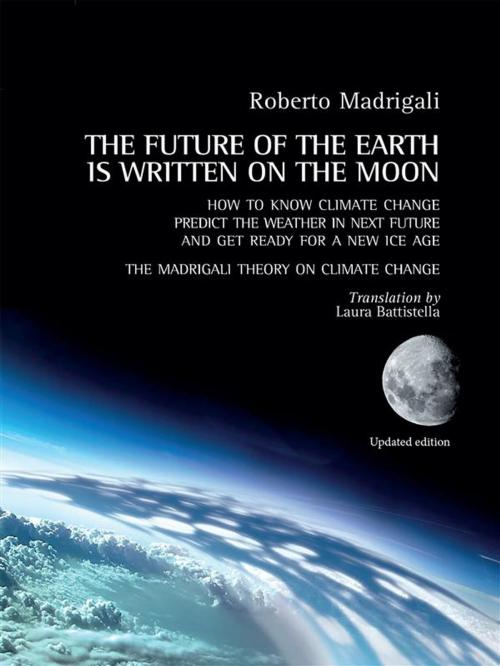 Cover of the book The Future of the Earth is written on the Moon by Roberto Madrigali, Youcanprint