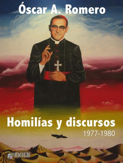 Cover of the book Homilias y discursos by Oscar A. Romero, KKIEN Publ. Int.