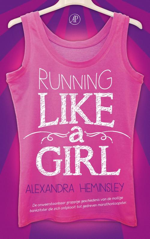 Cover of the book Running like a girl by Alexandra Heminsley, Singel Uitgeverijen