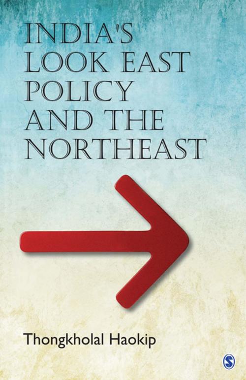 Cover of the book India’s Look East Policy and the Northeast by Thongkholal Haokip, SAGE Publications
