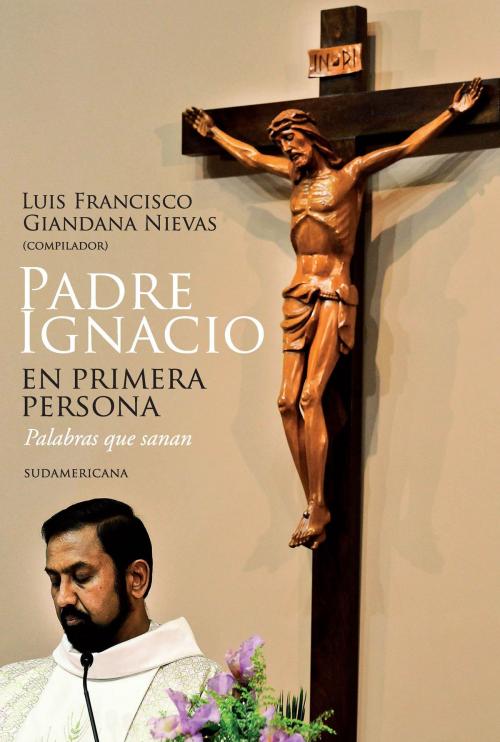 Cover of the book Padre Ignacio en primera persona by Luis Francisco Giandana Nievas, Penguin Random House Grupo Editorial Argentina