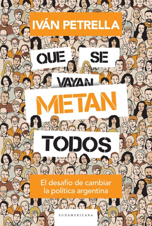 Cover of the book Que se metan todos by Iván Petrella, Penguin Random House Grupo Editorial Argentina