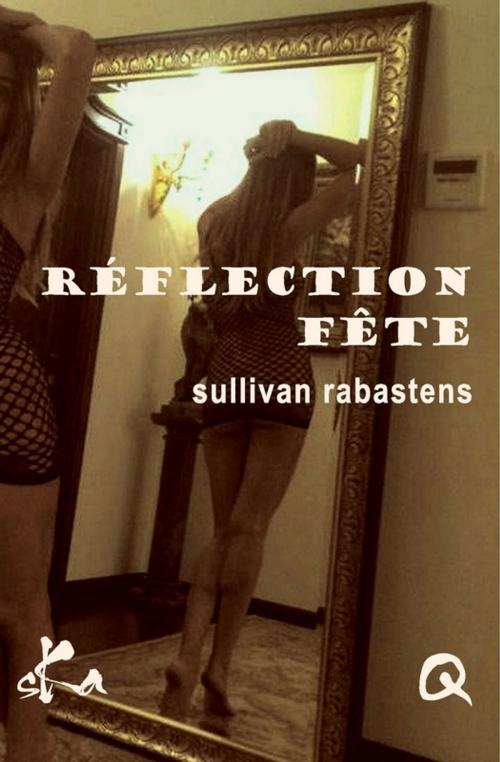 Cover of the book Réflection fête by Sullivan Rabastens, SKA