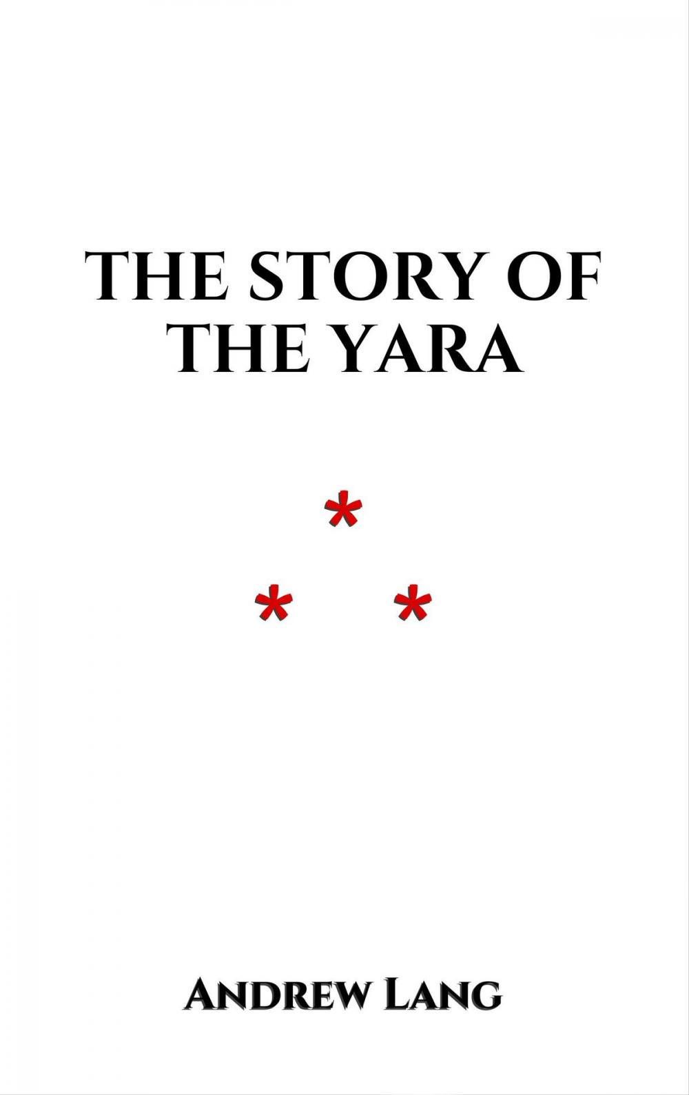 Big bigCover of The Story of the Yara