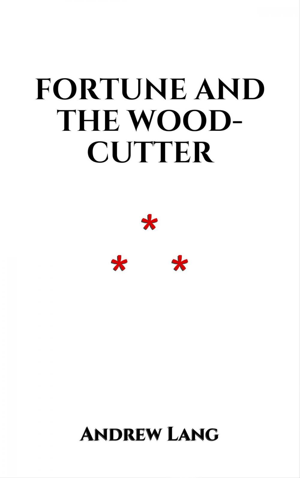 Big bigCover of Fortune and the Wood-Cutter