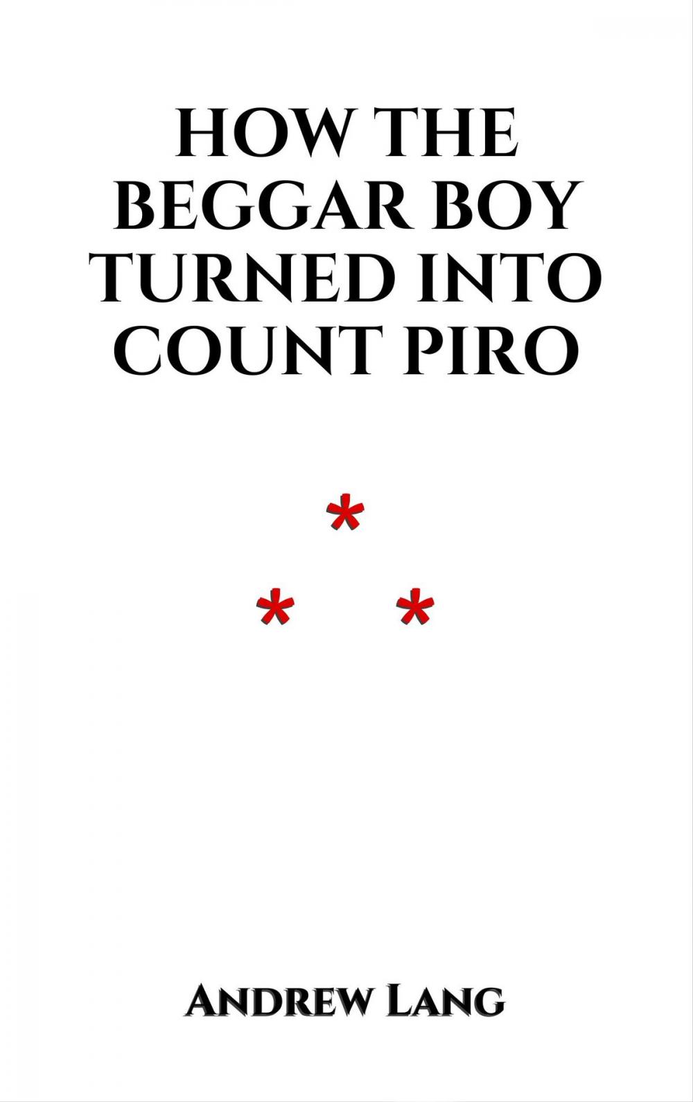 Big bigCover of How The Beggar Boy Turned Into Count Piro