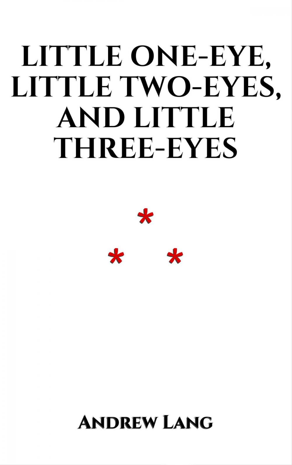 Big bigCover of Little One-Eye, Little Two-Eyes, and Little Three-Eyes