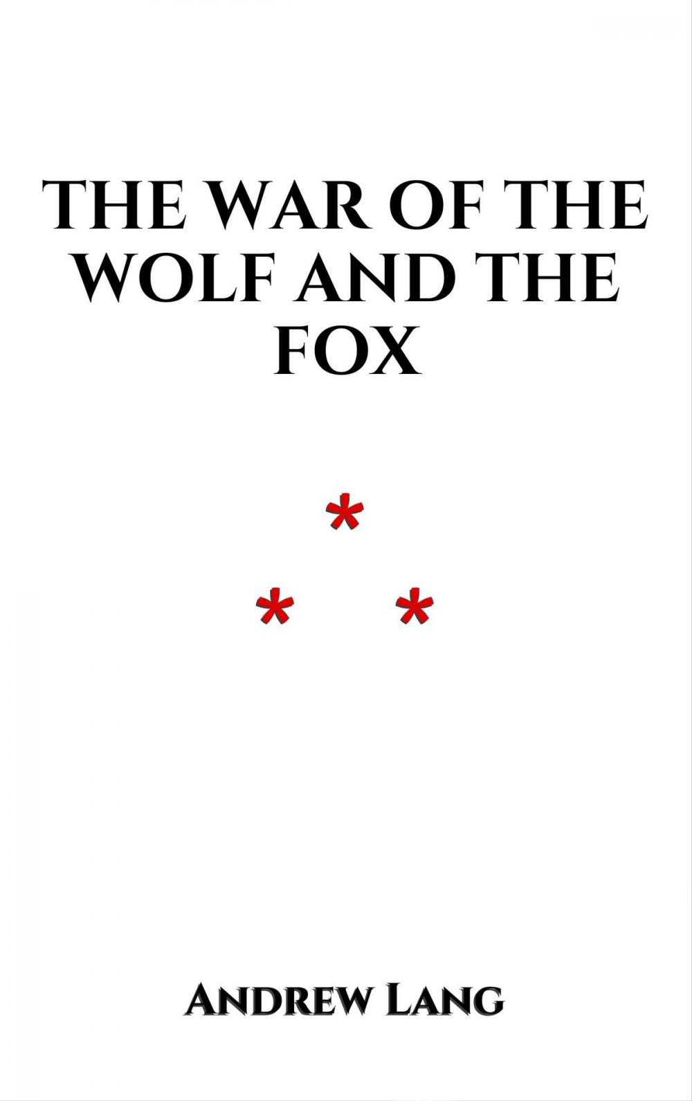 Big bigCover of The War of the Wolf and the Fox