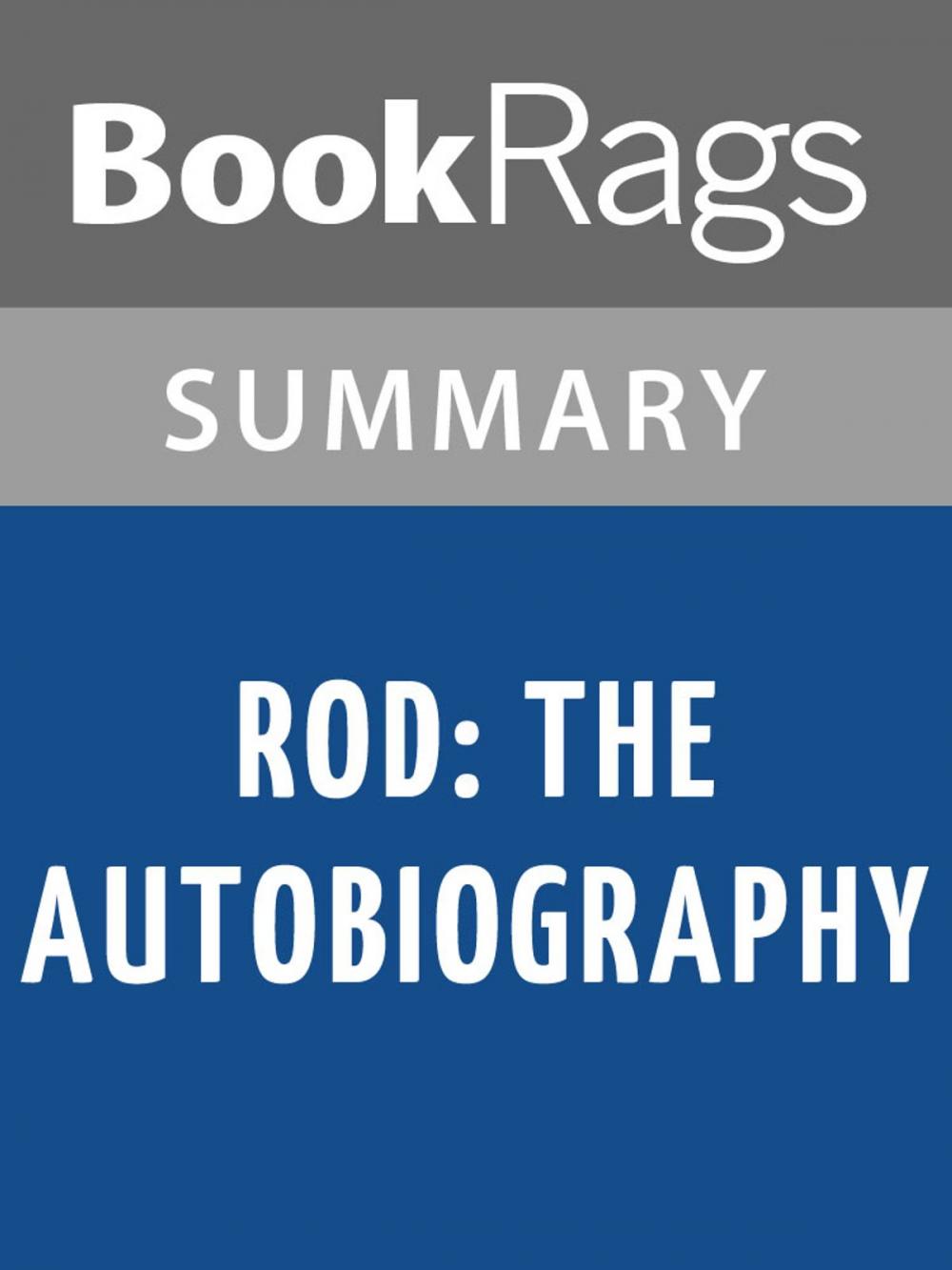 Big bigCover of Rod: The Autobiography by Rod Stewart Summary & Study Guide