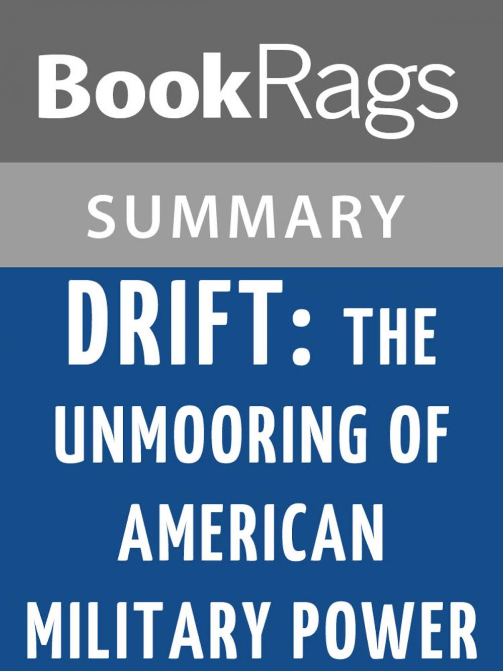 Big bigCover of Drift: The Unmooring of American Military Power by Rachel Maddow Summary & Study Guide