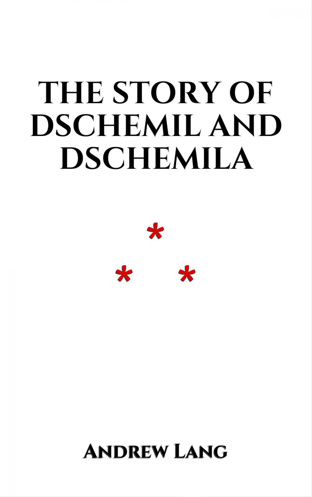 Big bigCover of The Story Of Dschemil and Dschemila