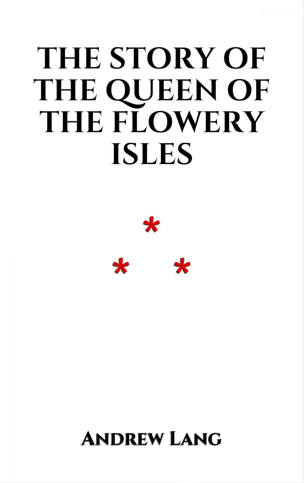 Big bigCover of The Story of the Queen of the Flowery Isles