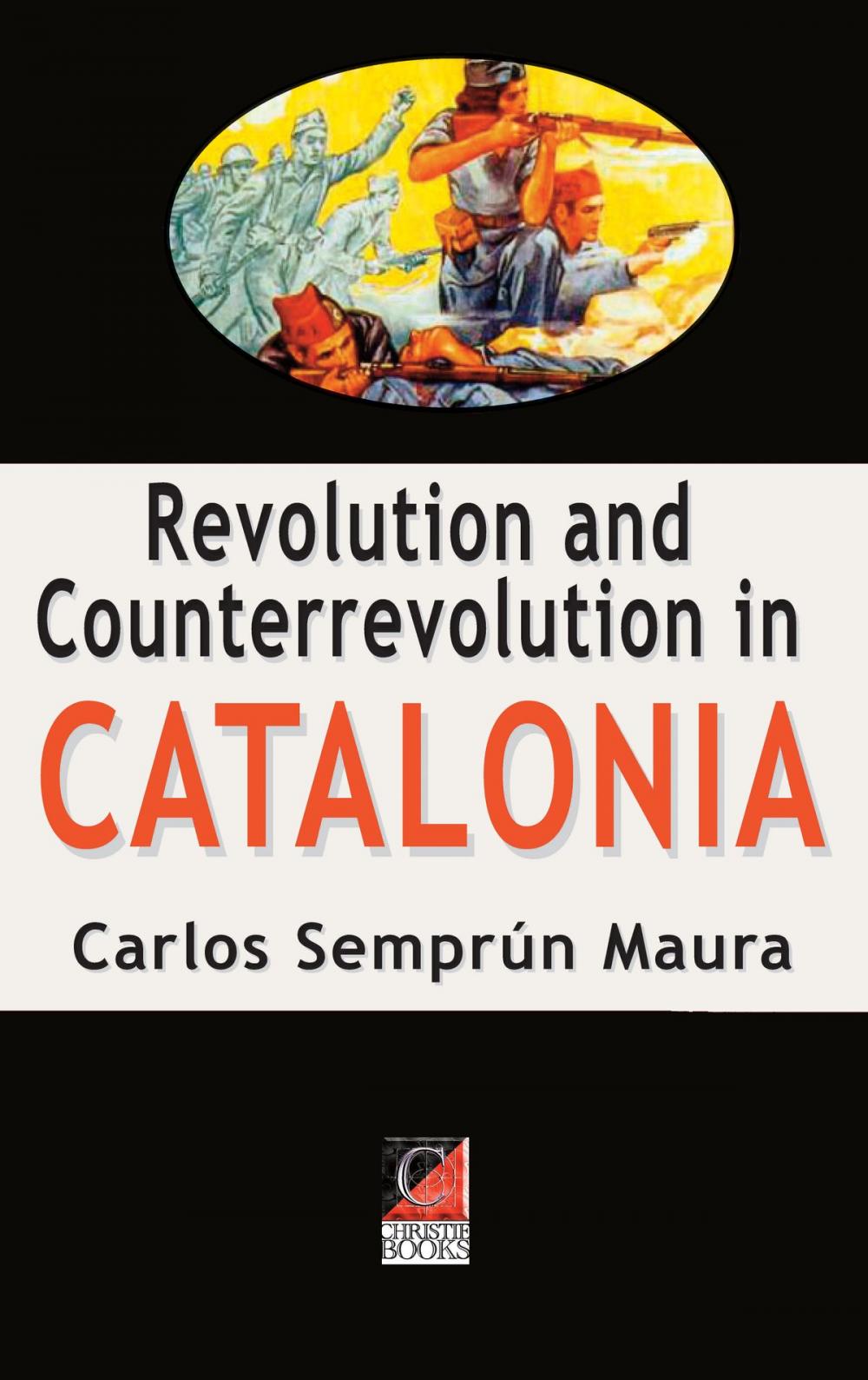 Big bigCover of REVOLUTION AND COUNTERREVOLUTION IN CATALONIA