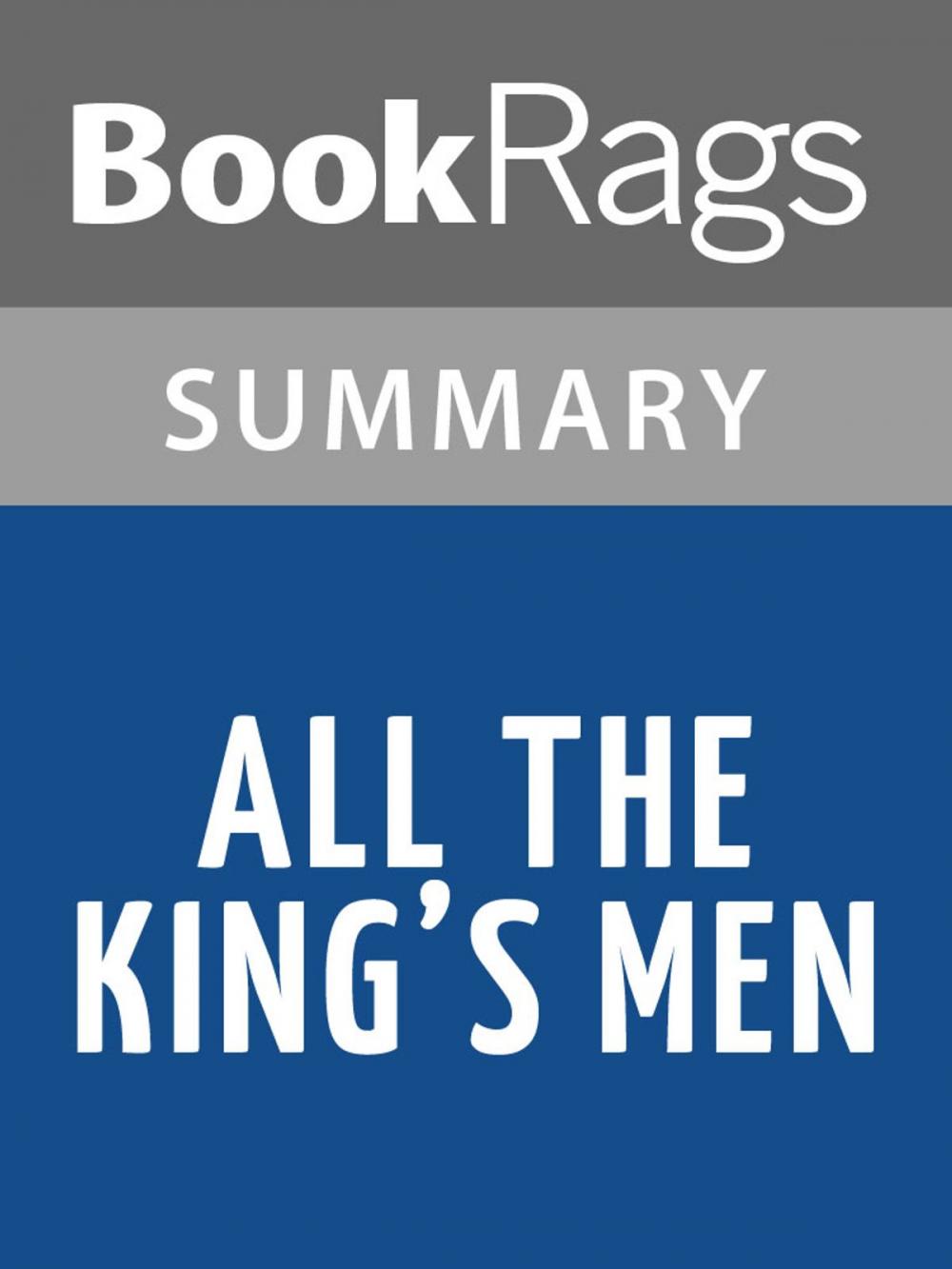 Big bigCover of All the King's Men by Robert Penn Warren Summary & Study Guide