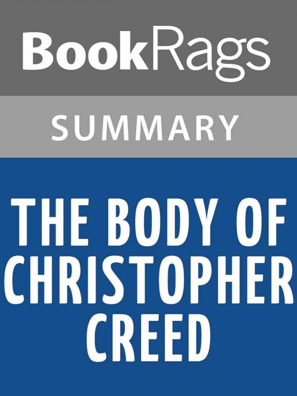 Big bigCover of The Body of Christopher Creed by Carol Plum-Ucci Summary & Study Guide