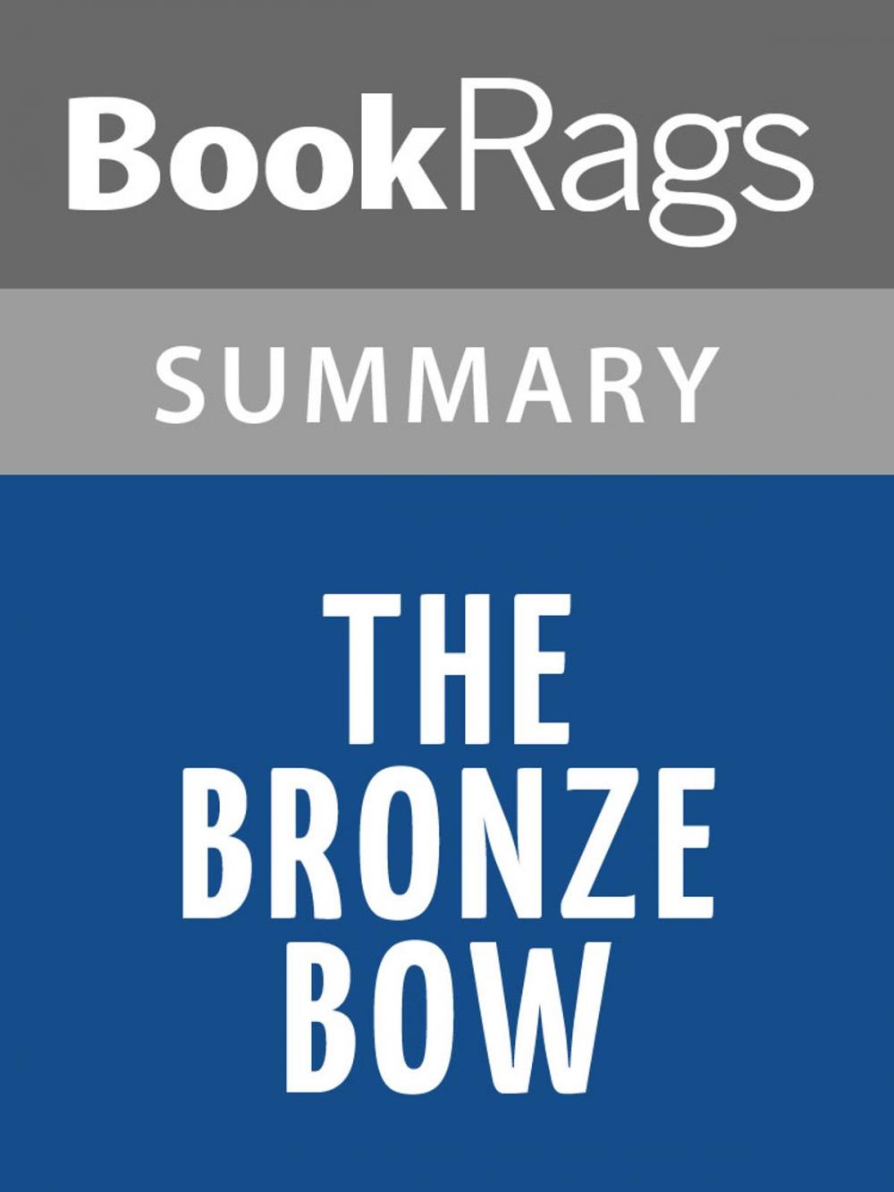 Big bigCover of The Bronze Bow by Elizabeth George Speare Summary & Study Guide Description