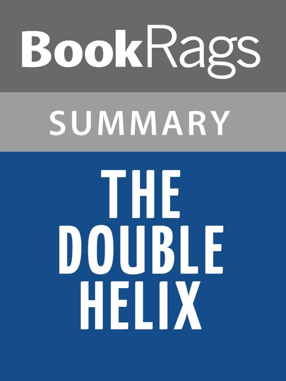 Big bigCover of The Double Helix by James D. Watson Summary & Study Guide