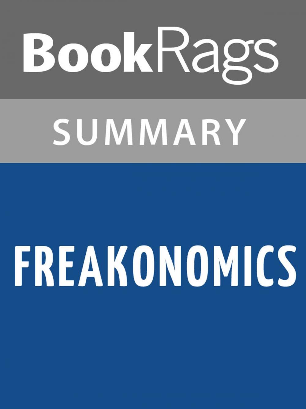 Big bigCover of Freakonomics by Steven Levitt Summary & Study Guide