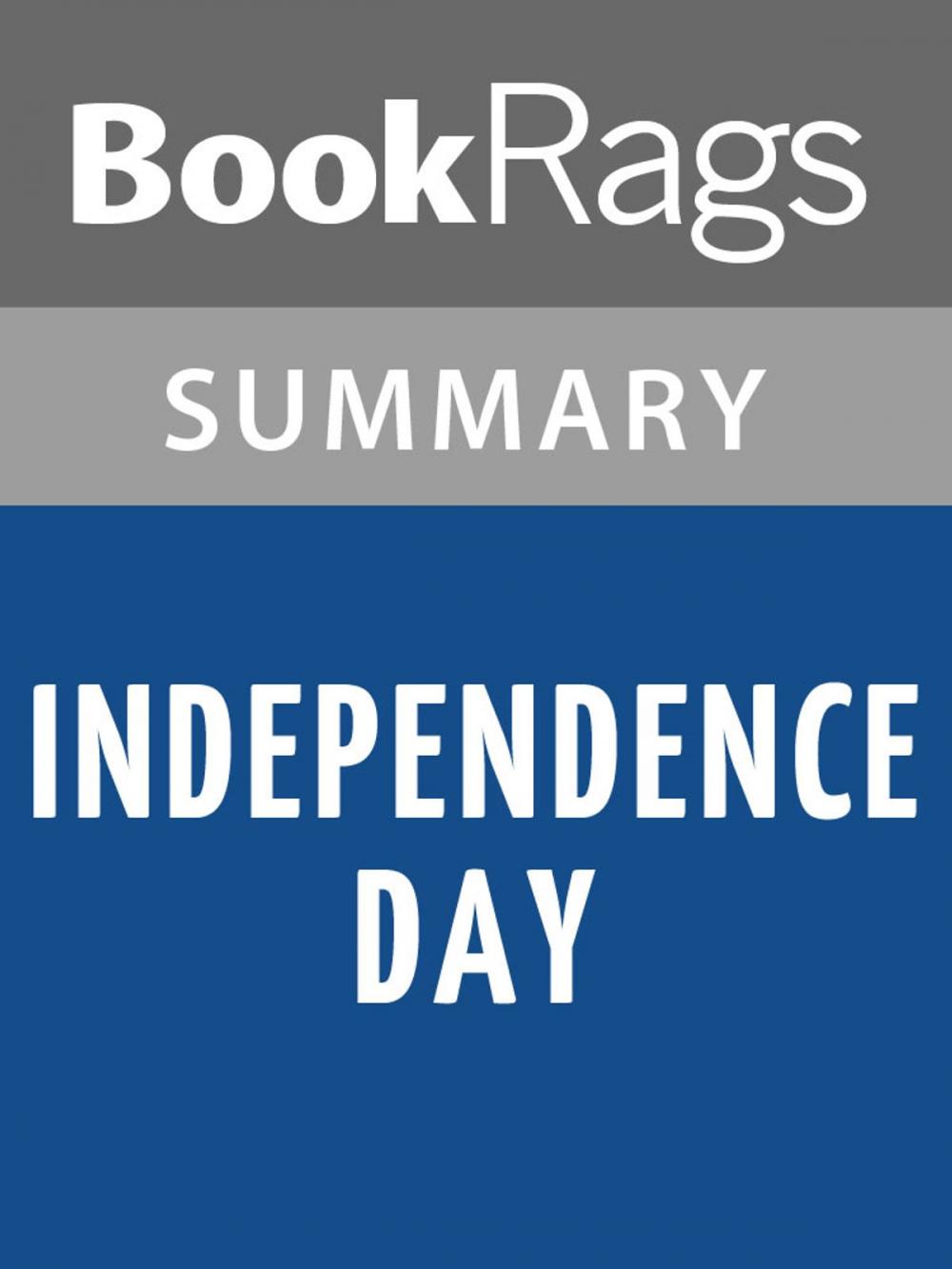 Big bigCover of Independence Day by Richard Ford Summary & Study Guide