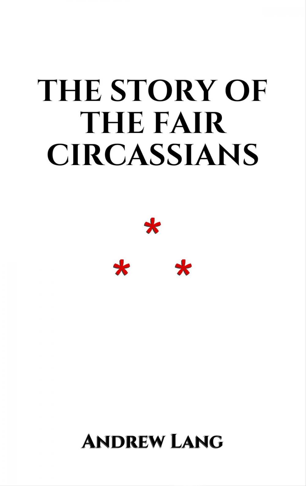 Big bigCover of The Story of the Fair Circassians