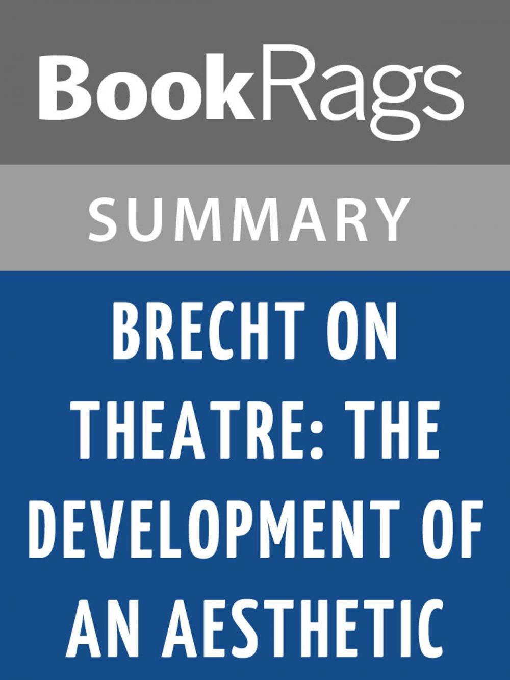 Big bigCover of Brecht on Theatre: The Development of an Aesthetic by Bertolt Brecht Summary & Study Guide