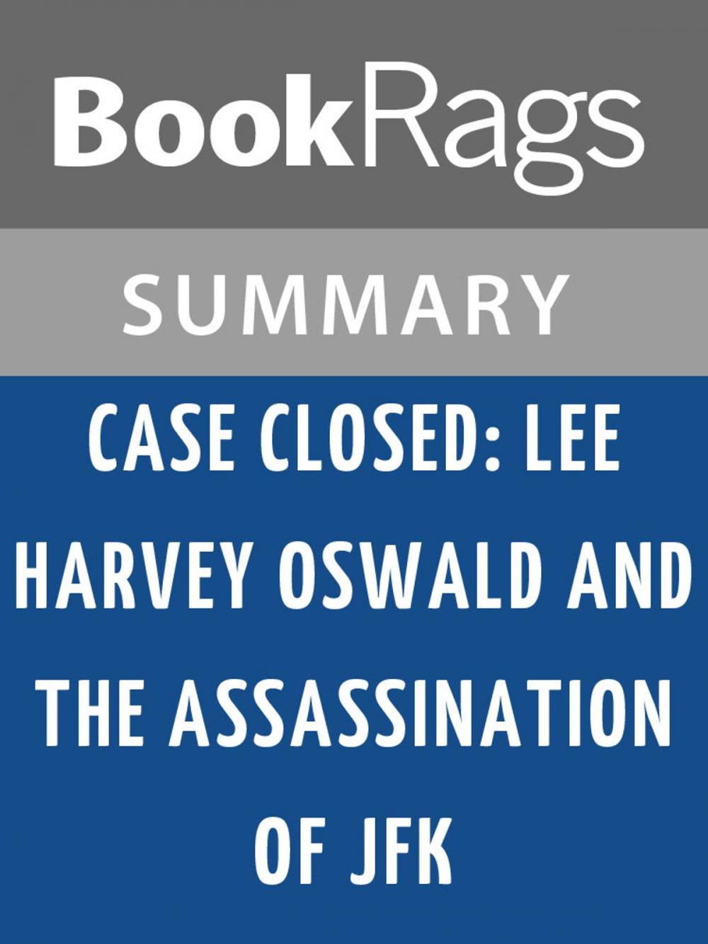 Big bigCover of Case Closed: Lee Harvey Oswald and the Assassination of JFK by Gerald Posner Summary & Study Guide