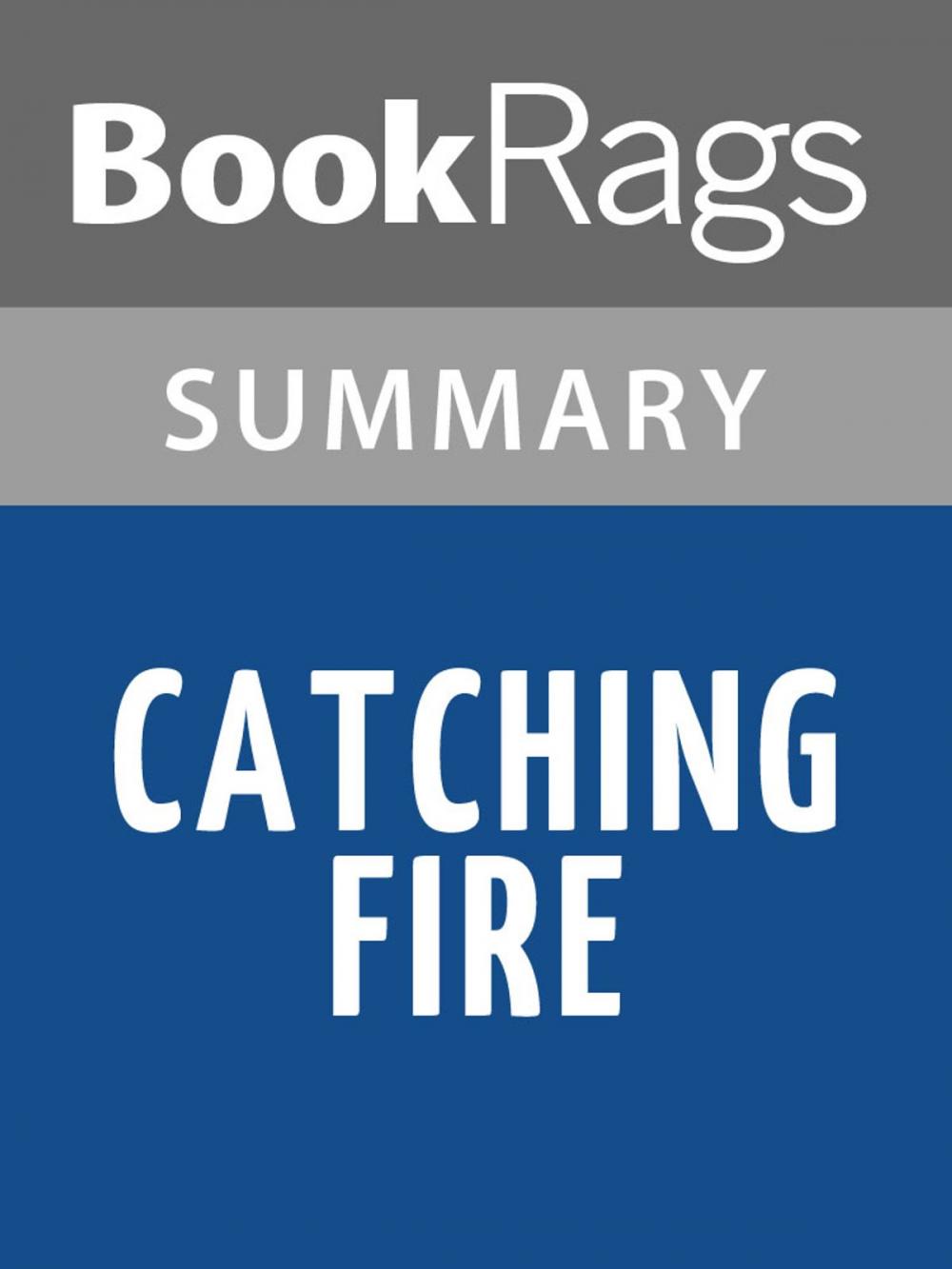 Big bigCover of Catching Fire by Suzanne Collins Summary & Study Guide