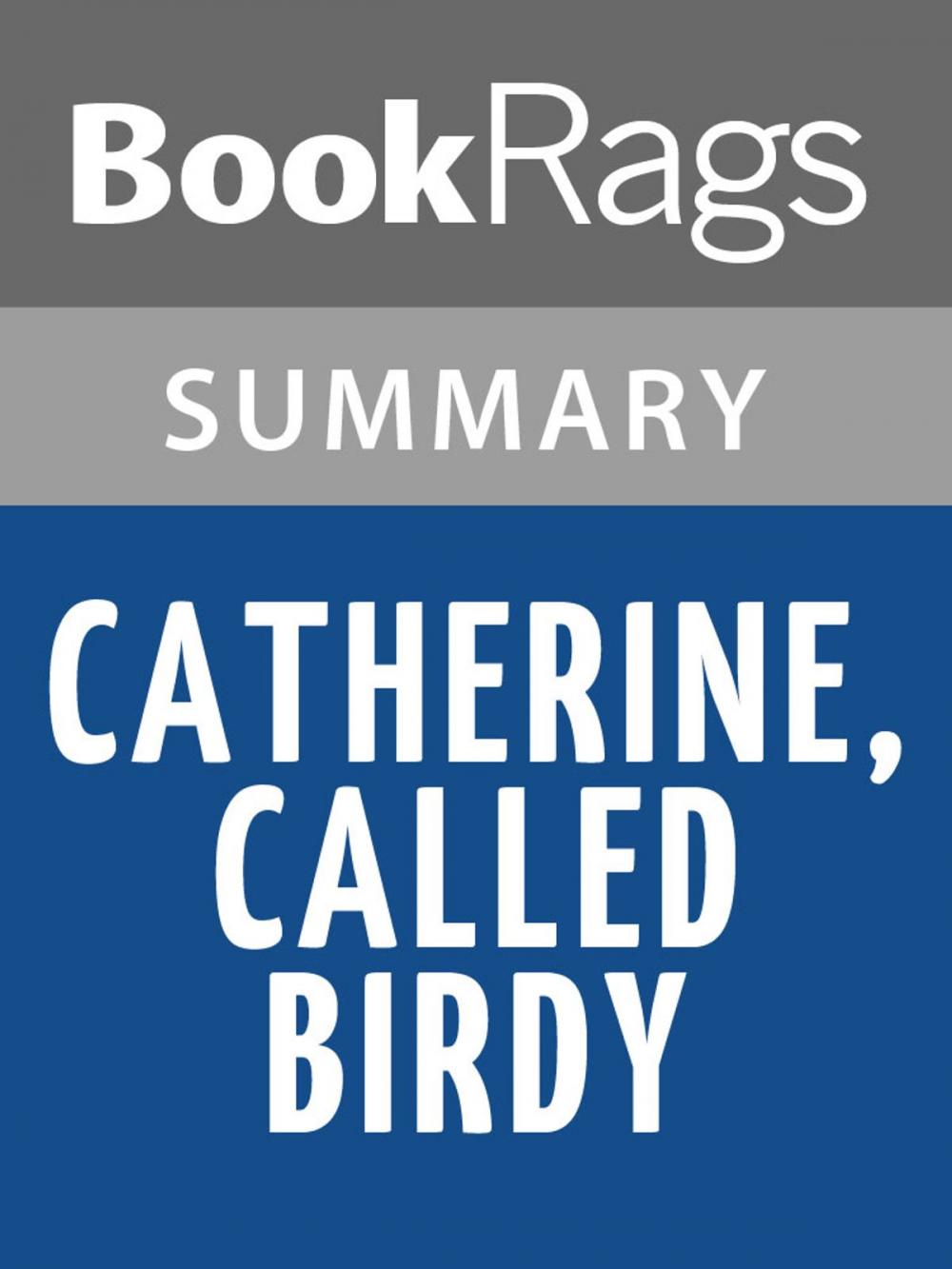 Big bigCover of Catherine, Called Birdy by Karen Cushman Summary & Study Guide