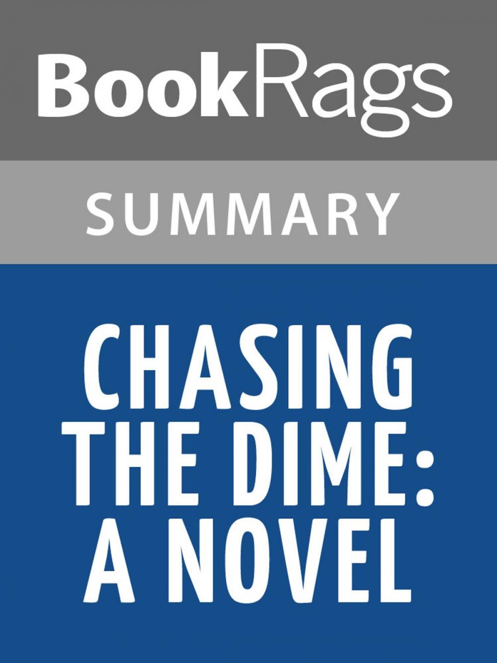 Big bigCover of Chasing the Dime: A Novel by Michael Connelly Summary & Study Guide