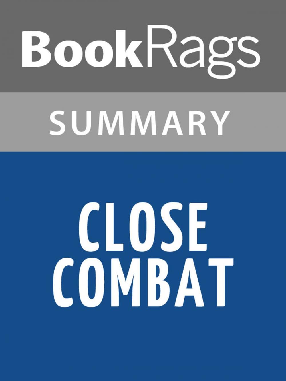 Big bigCover of Close Combat by W. E. B. Griffin Summary & Study Guide