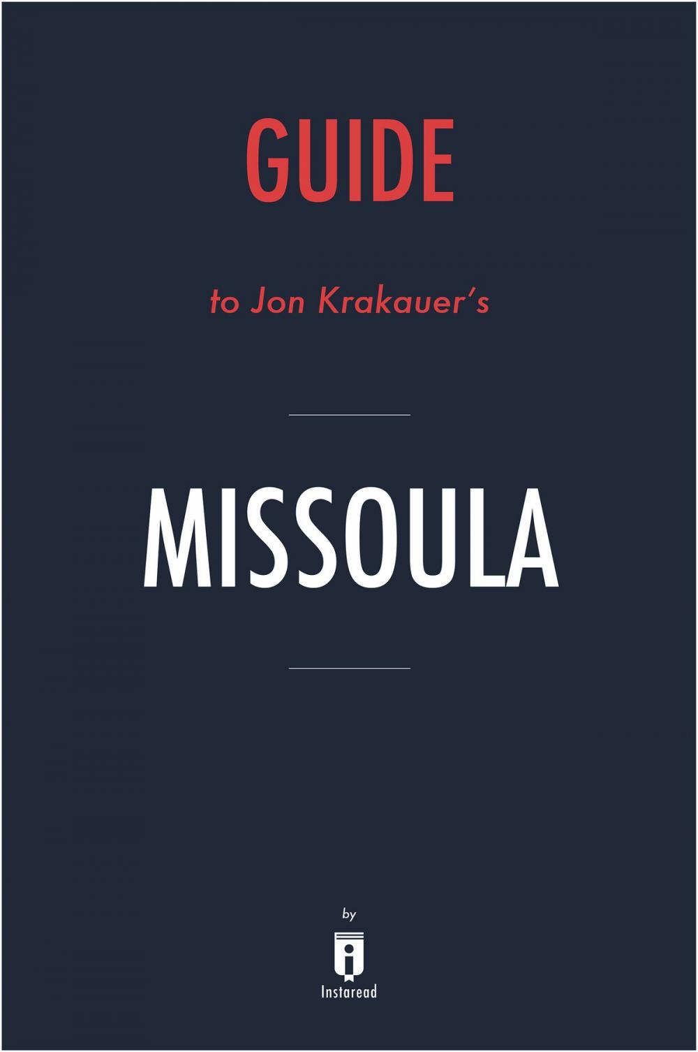 Big bigCover of Guide to Jon Krakauer’s Missoula by Instaread