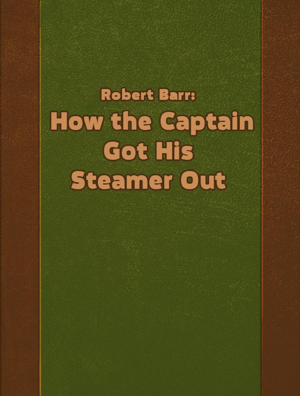 Big bigCover of How the Captain Got His Steamer Out