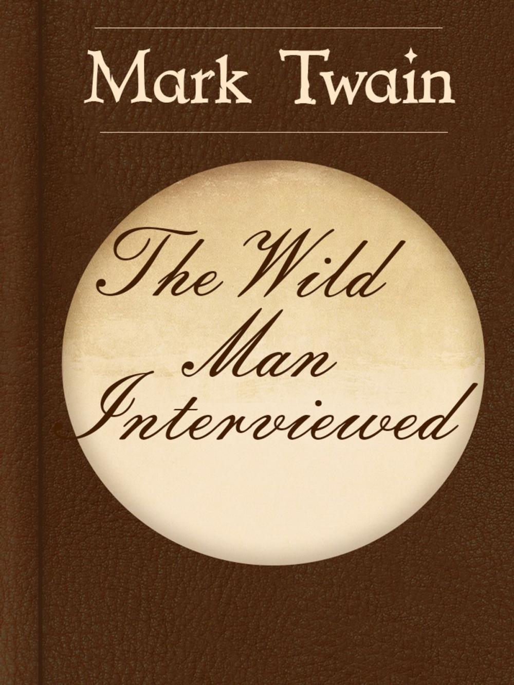 Big bigCover of The Wild Man Interviewed