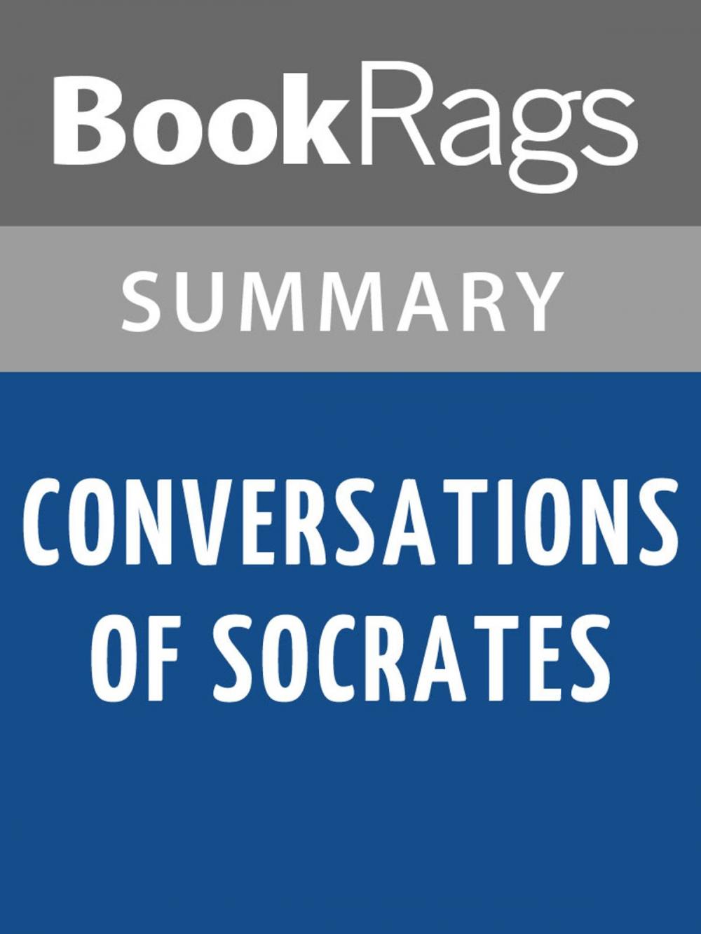 Big bigCover of Conversations of Socrates by Xenophon Summary & Study Guide