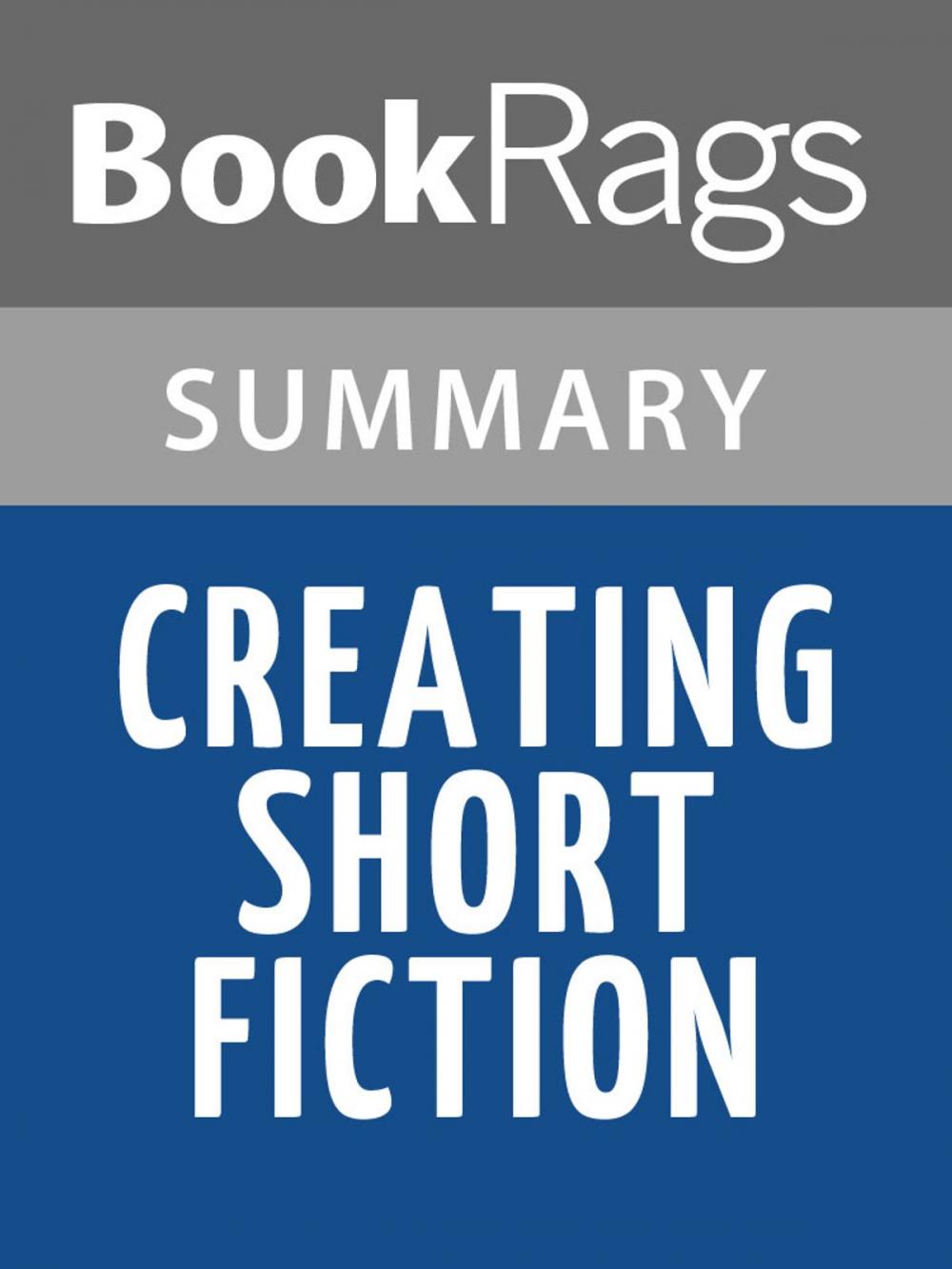 Big bigCover of Creating Short Fiction by Damon Knight Summary & Study Guide