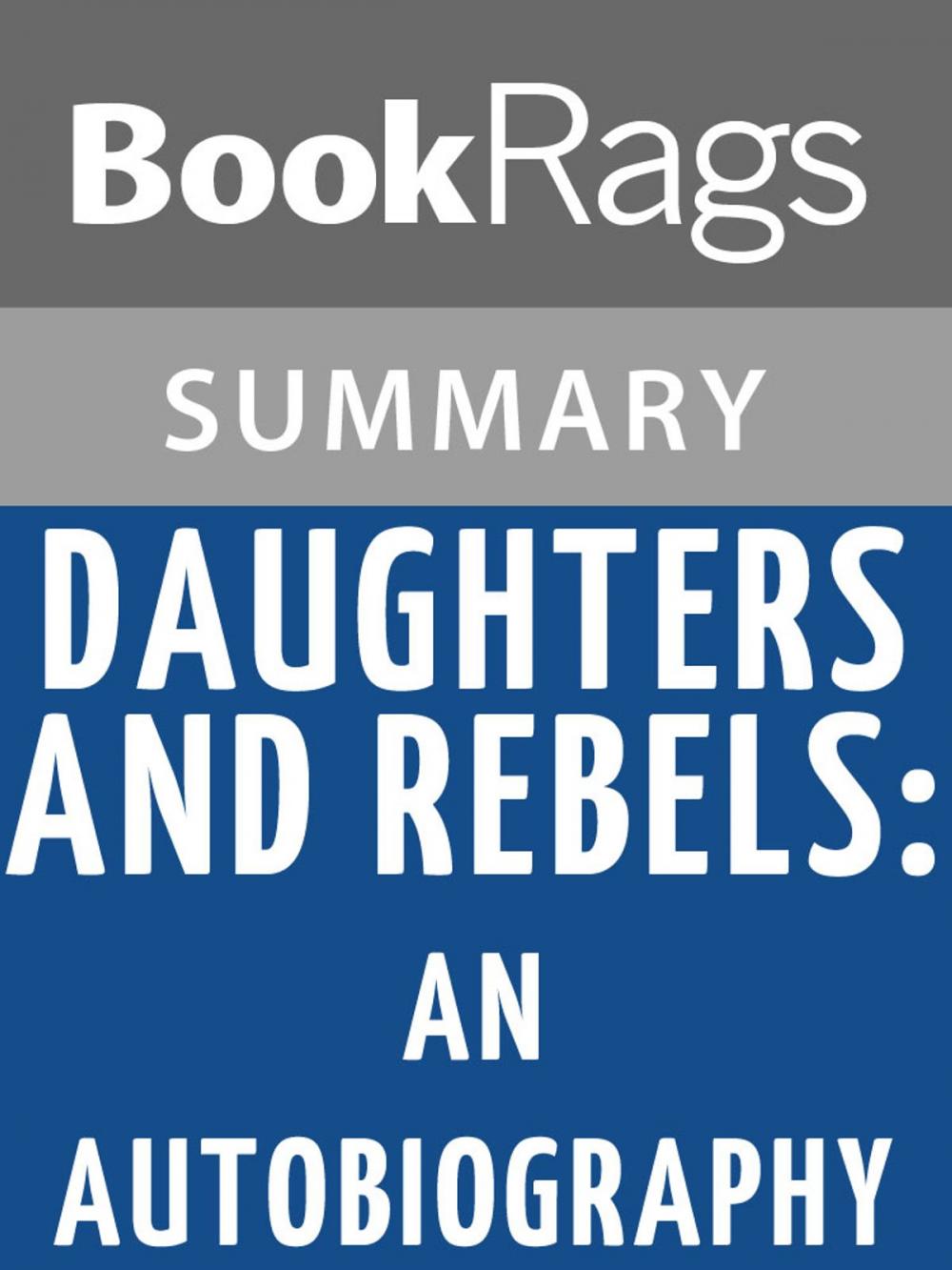 Big bigCover of Daughters and Rebels: An Autobiography by Jessica Mitford Summary & Study Guide