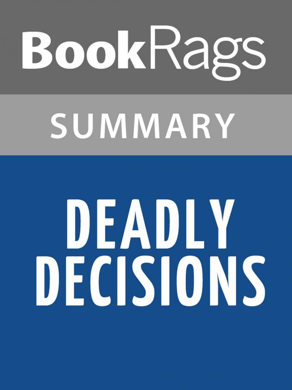 Big bigCover of Deadly Decisions by Kathy Reichs Summary & Study Guide