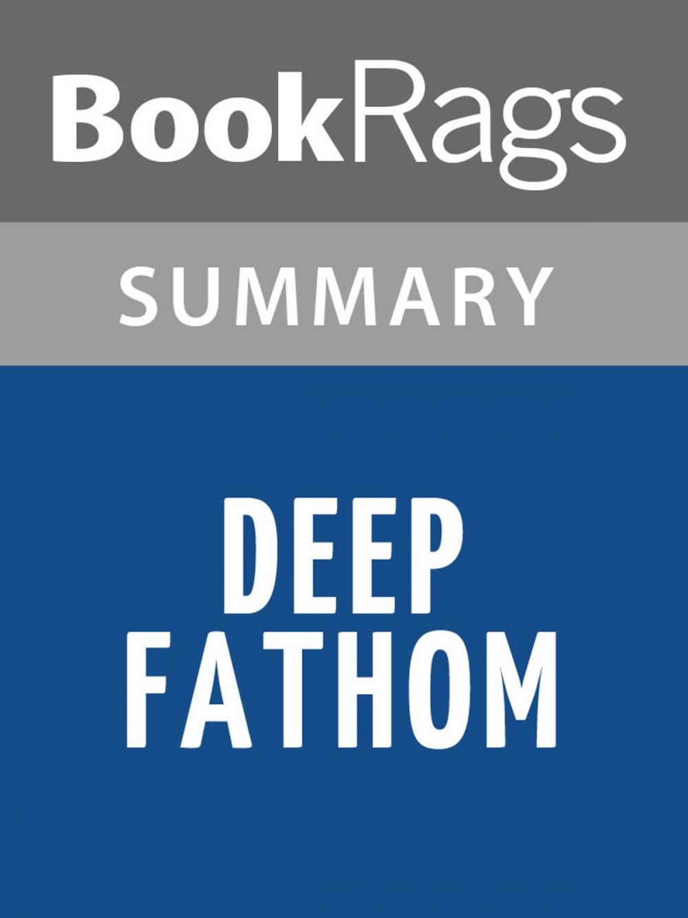 Big bigCover of Deep Fathom by James Rollins Summary & Study Guide