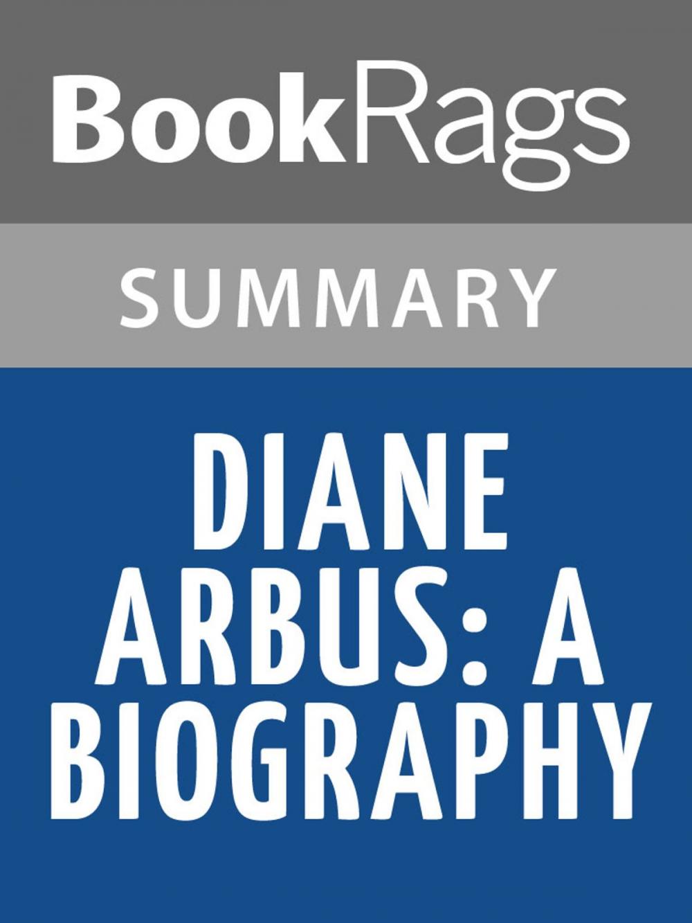 Big bigCover of Diane Arbus: A Biography by Patricia Bosworth Summary & Study Guide