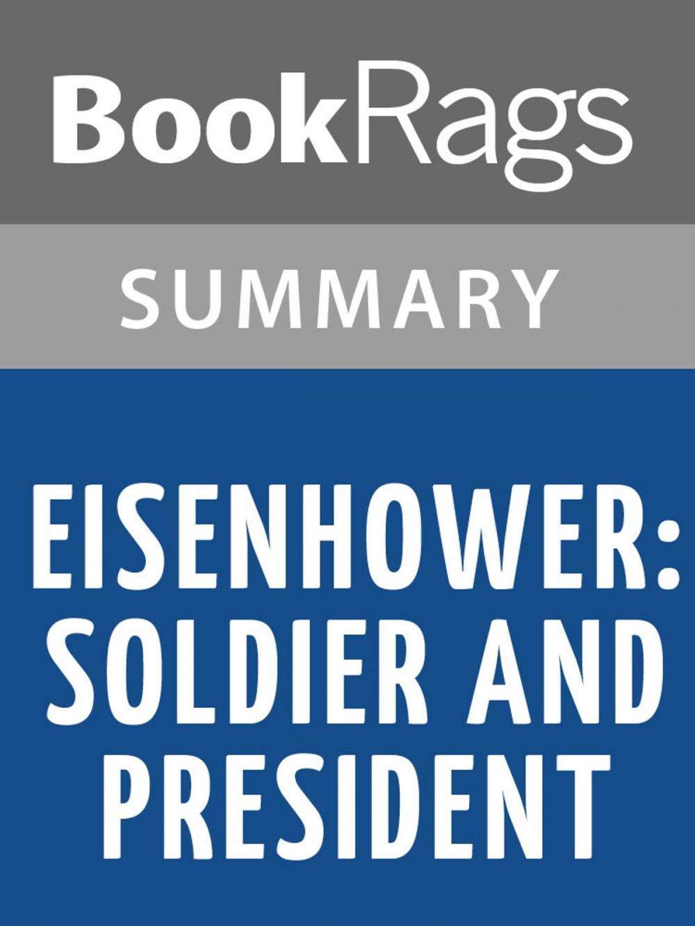 Big bigCover of Eisenhower: Soldier and President by Stephen Ambrose Summary & Study Guide