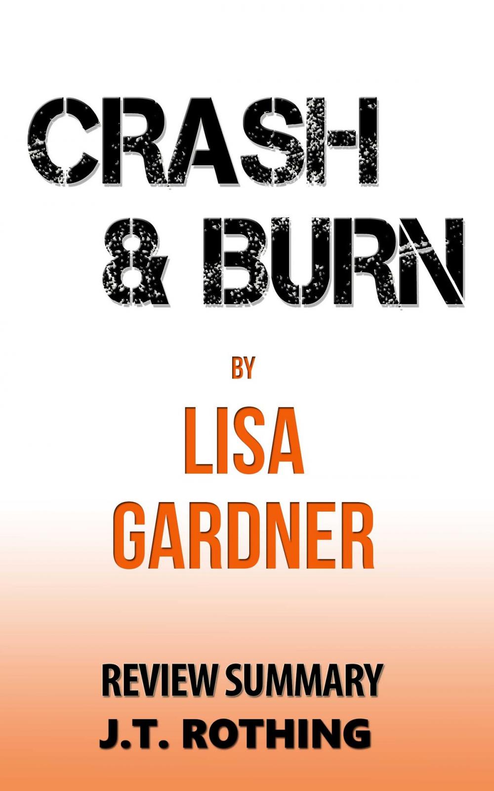 Big bigCover of Crash and Burn by Lisa Gardner - Review Summary