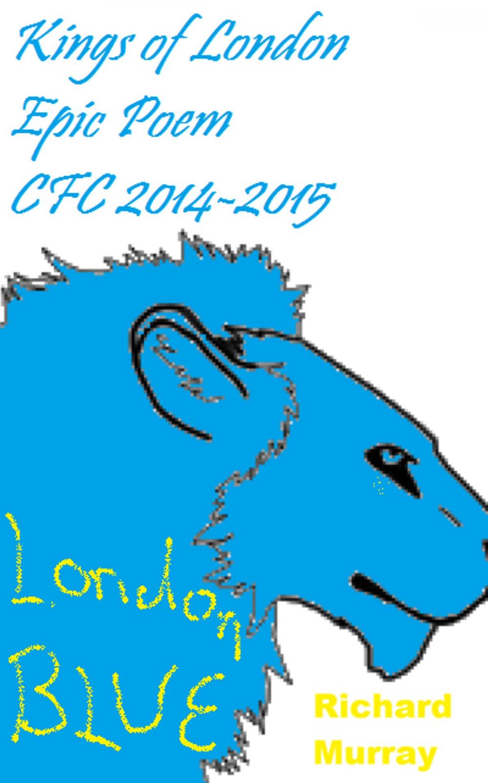 Big bigCover of Kings of London Epic Poem CFC 2014-2015