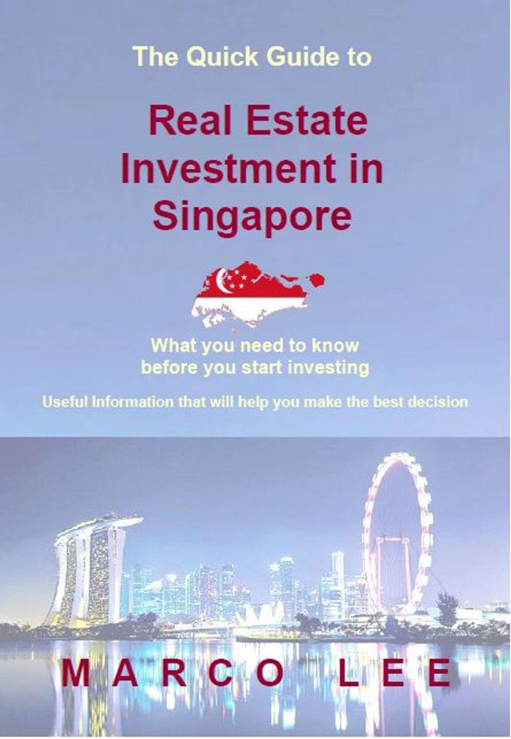 Big bigCover of THE QUICK GUIDE TO REAL ESTATE INVESTMENT IN SINGAPORE 2015