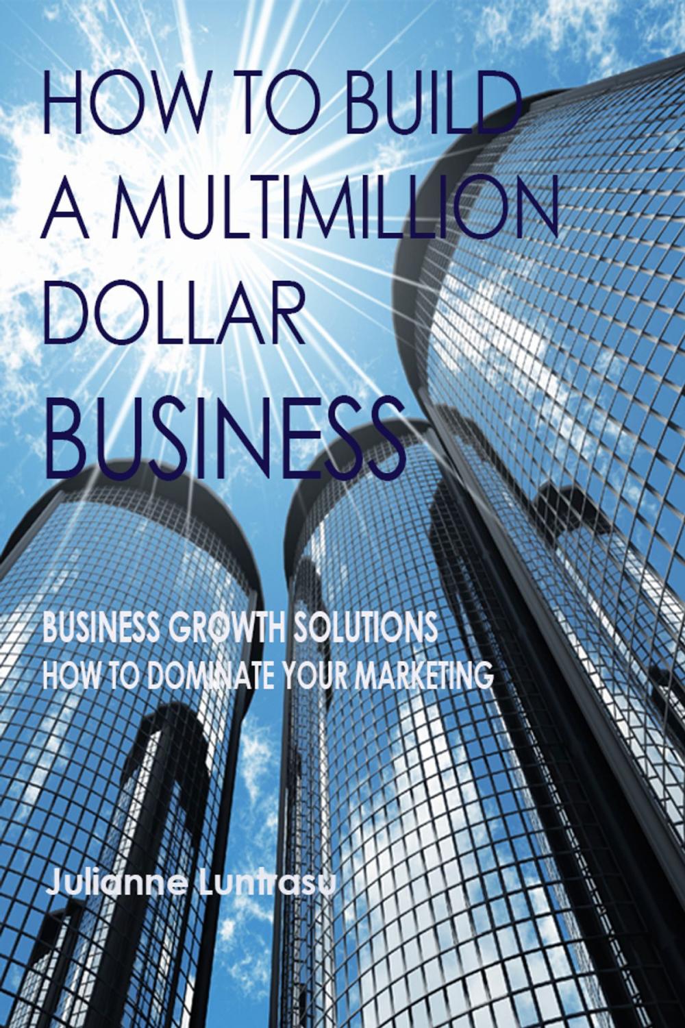 Big bigCover of How to build a multimillion dollar business.