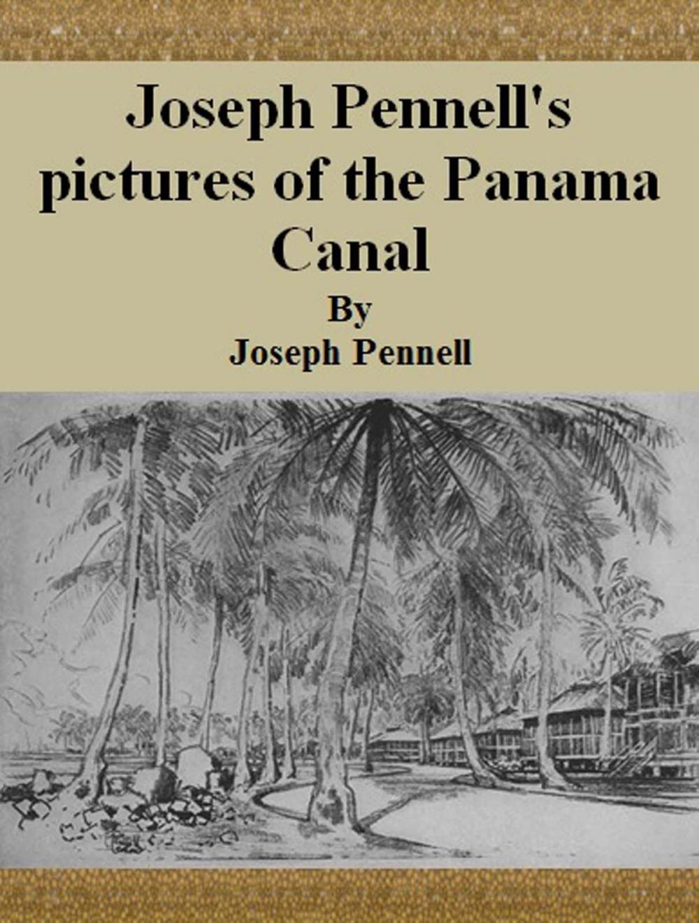 Big bigCover of Joseph Pennell's pictures of the Panama Canal