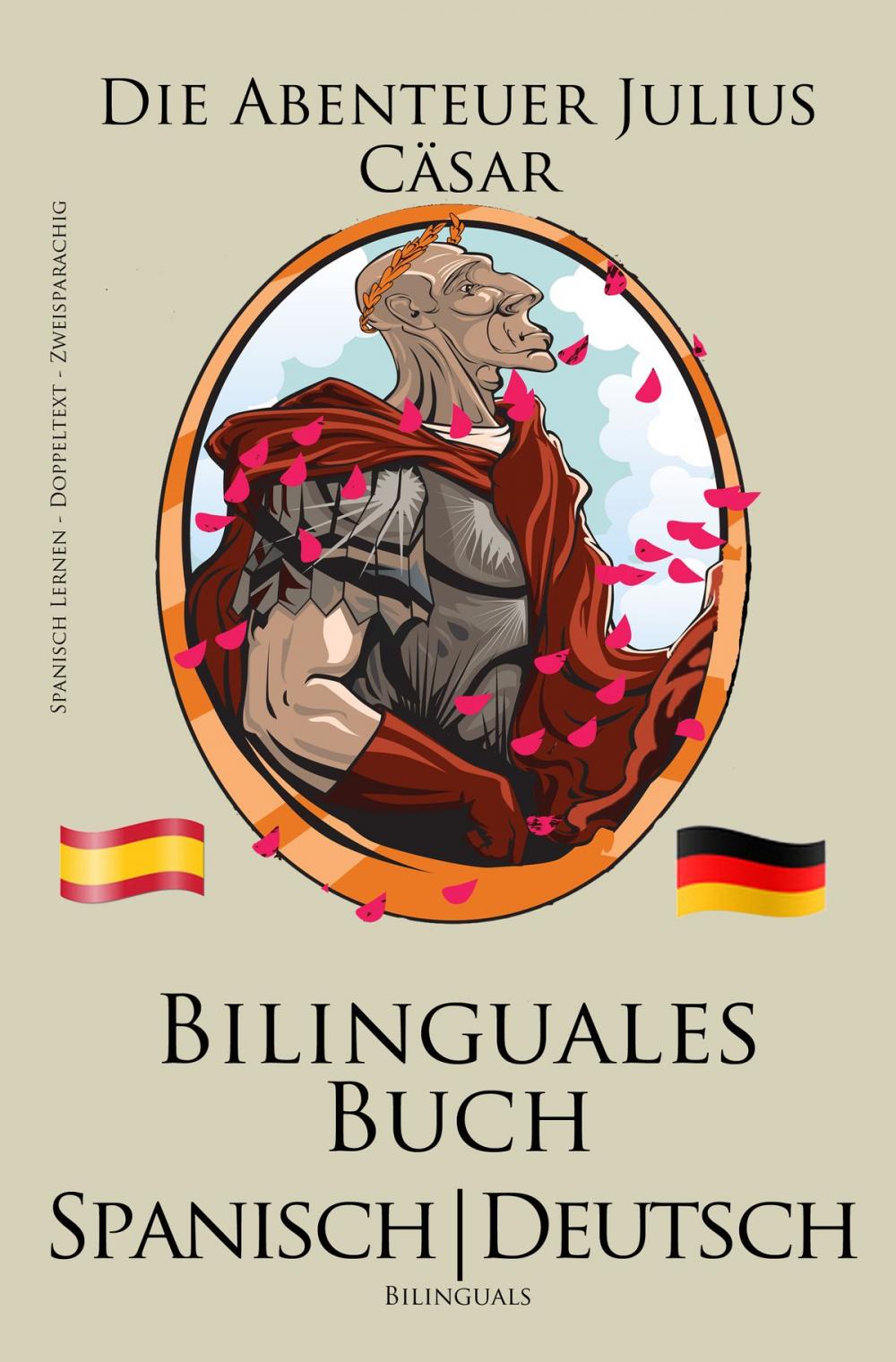 Big bigCover of Spanisch Lernen - Bilinguales Buch (Spanisch - Deutsch) Die Abenteuer Julius Cäsar (Zweisprachig)