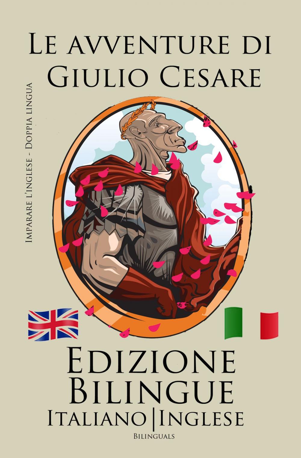 Big bigCover of Imparare l’inglese - Edizione Bilingue (Italiano - Inglese) Le avventure di Giulio Cesare