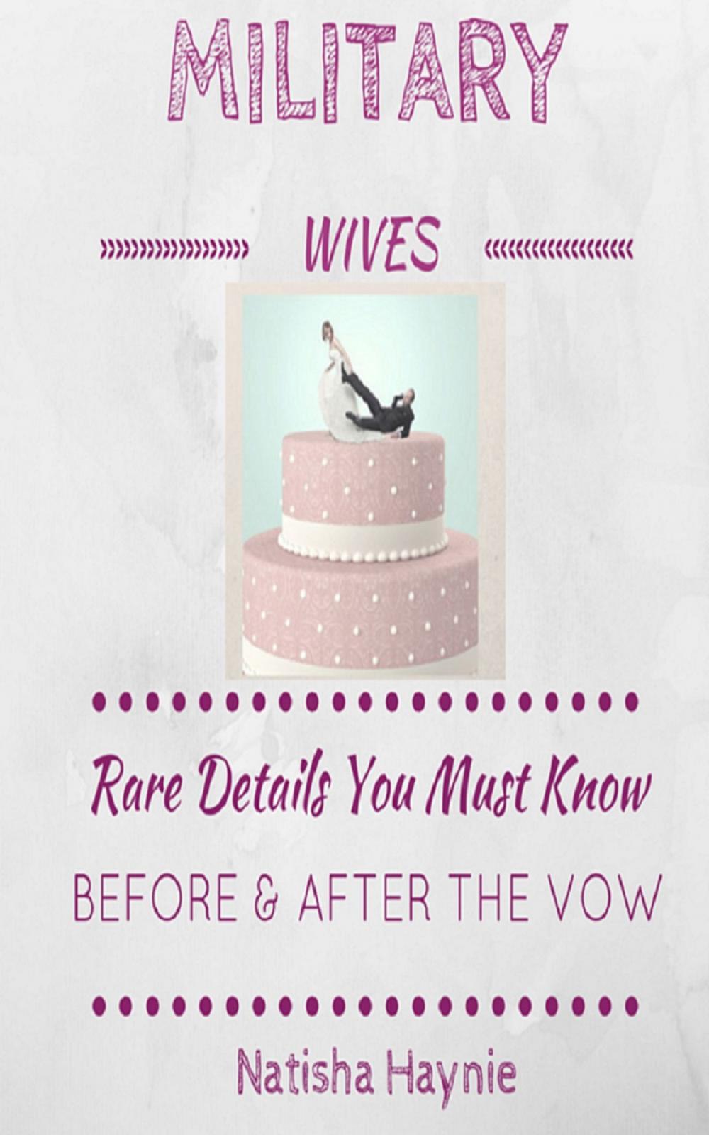 Big bigCover of Military Wives: Rare Details You Must Know Before & After the Vow